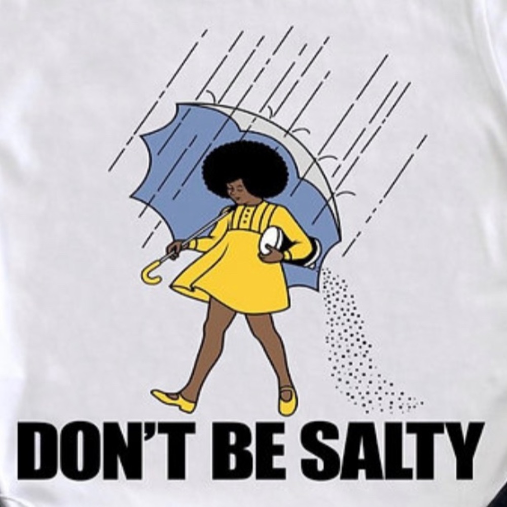 Don’t be salty